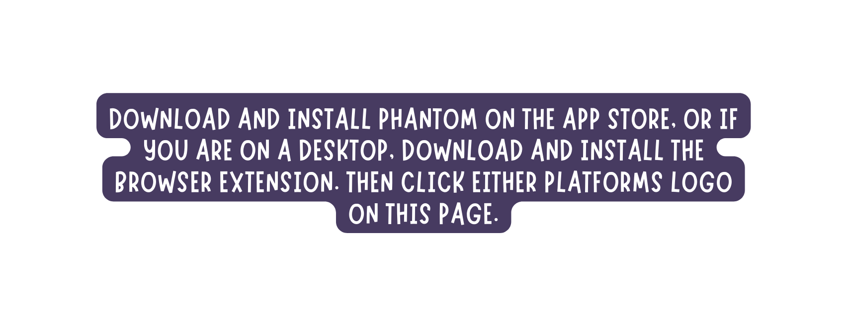 DOWNLOAD AND INSTALL PHANTOM ON THE APP STORE OR IF YOU ARE ON A DESKTOP DOWNLOAD AND INSTALL THE BROWSER EXTENSION Then click either Platforms logo on this page